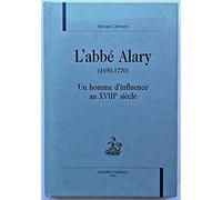 L'abbe alary (1690-1770). un homme d'influence au xviiie siecle.