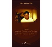 L'abbé Augustin Diamacoune Senghor - Par Lui-Même Et Par Ceux Qui L'ont Connu