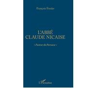L'abbé Claude Nicaise "Facteur du Parnasse" - François Fossier - L'harmattan - broché - Essai