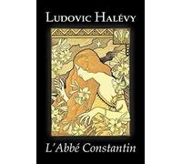 L'abbe Constantin By Ludovic Halevy, Fiction, Classics, Literary