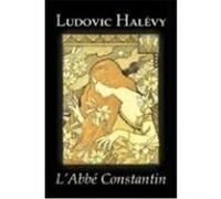 L'Abbe Constantin Halevy, Ludovic (Auteur)