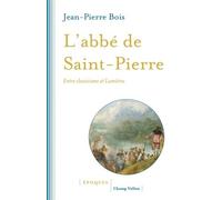 L'abbé De Saint-Pierre - Entre Classicisme Et Lumières