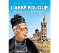 L'abbé Fouque, Marseillais au grand c ur - Antoine D'Arras - Triomphe Eds Du - cartonné - Bande dessinée