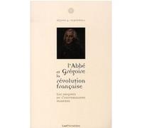 L'Abbé Grégoire et la Révolution française Alyssa Goldstein Sepinwall (Auteur)