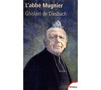 Ghislain de Diesbach – L'abbé Mugnier – Le confesseur du Tout-Paris – Poche (Perrin)