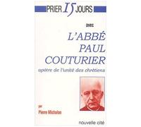 L'abbé Paul Couturier - Apôtre De L'unité Des Chrétiens