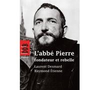 L'abbé Pierre, fondateur et rebelle - Thierry Delahaye - Desclée De Brouwer - broché - Biographie