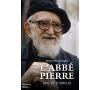 L'Abbé Pierre, une vie d'amour - Philippe Dupont - City - broché - Biographie