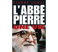L'Abbé Pierre, une vie Une vie - Pierre Lunel - Editions N.1 - broché - Biographie