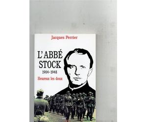 L'abbé stock - 1904-1948 heureux les doux - Jacques Perrier - Cerf - Livre