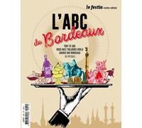 L'ABC de Bordeaux: Tout ce que vous avez toujours voulu savoir sur Bordeaux (ou presque...)