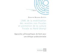 L'ABC de la mobilisation des recettes non fiscales et promotion de la culture fiscale au Nord-Uban: Approches philosophiques de Kant pour une éthique professionnelle