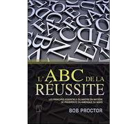 L'ABC de la réussite: Les principes essentiels du maître en matière de prospérité en Amérique du Nord