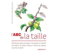 L'ABC de la taille 450 dessins geste par geste - Les arbres et arbustes d'ornement, les arbres fruitiers - Toutes les espèces courantes du jardin - Jean-Yves Prat - Rustica - cartonné - Guide