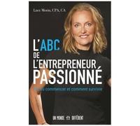 L'abc De L'entrepreneur Passionné - Par Où Commencer Et Comment Survivre