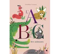 L'ABC des animaux Géraldine Cosneau (Auteur)