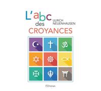 L'abc des croyances Nouvelle édition - Urlich Neuenhausen - Ourania - broché - Guide
