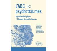 L'ABC des psychotraumas Approches Biologiques et Cliniques des psychotraumas - Frédéric Canini - Ellipses - broché - Scolaire / Universitaire