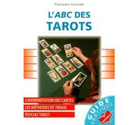 L'Abc Des Tarots. Interpretation Des Cartes, Les Methodes De Tirage, Psycho Tarot