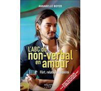 L'ABC du non-verbal en amour - Flirt, relation et fidélité