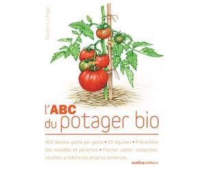 L'ABC du potager bio: 400 dessins geste par geste - 56 légumes - Prévention des maladies et parasites - Planter, pailler,