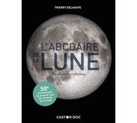L'ABCdaire de la Lune Thierry Delahaye (Auteur), Pierre Bordage (Préface)