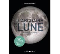 L'ABCdaire de la Lune - Thierry Delahaye - Flammarion Jeunesse Pere Castor - broché - Document jeunesse dès 6 ans