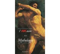 Françoise Frontisi-Ducroux – L'ABCdaire de la mythologie – Grecque et romaine – Flammarion