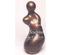 L'ABCdaire de la sculpture du XXe siècle