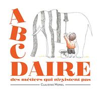 L'ABCDaire des métiers qui n'existent pas