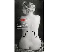 L'ABCdaire du surréalisme Pierre Chavot (Auteur)