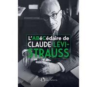 L'Abécédaire de Claude Lévi-Strauss Monique Lévi-Strauss (Auteur), Emmanuelle Loyer (Auteur)