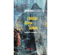 L'Abecedaire de la Jeunesse et des Banlieues. Indignations, Propositions