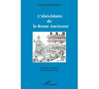 L'abécédaire de la Rome Ancienne - Hugues Mouckaga - L'harmattan - broché - Etude