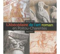 L'abecedaire de l'art roman en poitou-charentes - Rémy Prin - Geste - relié - Beau livre