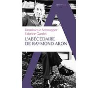 Dominique Schnapper, Fabrice Gardel – L'Abécédaire de Raymond Aron – Broché