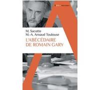 L'Abécédaire de Romain Gary Dominique Schnapper (Collection dirigée par), Mireille Sacotte (Auteur), Fabrice Gardel (Collection dirigée par), Marie-Anne Arnaud Toulouse (Auteur)