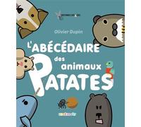 L'abécédaire des animaux patates - Olivier Dupin - Les Reves D'ily - cartonné - Album jeunesse
