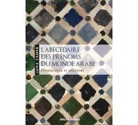L'abécédaire des prénoms du monde Arabe - Étymologie et histoire