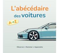 L'abécédaire des voitures: Un imagier illustré pour découvrir l'alphabet des voitures, de A à Z