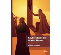 L'Abécédaire du Stabat Mater