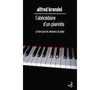 L'abécédaire d'un pianiste: Un livre pour les amoureux du piano