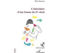 Élise Heymes – L'abécédaire d'une femme du 21e siècle – Broché – L'Harmattan