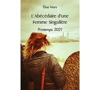 L'abécédaire d'une femme singulière: Printemps 2021