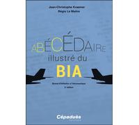 L'Abécédaire illustré du BIA 2e édition - Jean-Christophe Kraemer - Cepadues - broché - Manuel