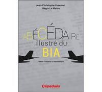 L'Abécédaire illustré du BIA Jean-Christophe Kraemer (Auteur), Régis Le Maître (Auteur)