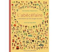 L'abecefaire 100 mots pour faire, fabriquer et agir - Raquel Franco - Rue Du Monde Eds - relié - Album jeunesse dès 3 ans