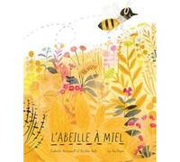 L'abeille à miel Isabelle Arsenault (Auteur), Kirsten Hall (Contributions)