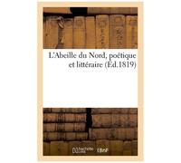 L'abeille Du Nord, Poétique Et Littéraire