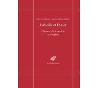L'abeille Et L'acier - Clément D'alexandrie Et Origène | Occasion